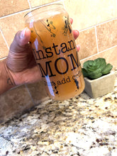 Load image into Gallery viewer, Instant Mom, Just add coffee