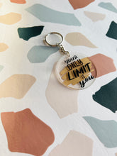 Load image into Gallery viewer, Your only Limit is You Keychain